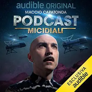 «Podcast micidiali» by Maccio Capatonda