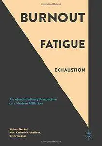 Burnout, Fatigue, Exhaustion: An Interdisciplinary Perspective on a Modern Affliction [Repost]