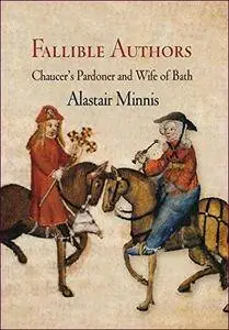 Fallible Authors: Chaucer's Pardoner and Wife of Bath