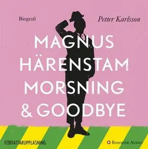 «Morsning och goodbye» by Petter Karlsson,Magnus Härenstam