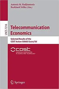 Telecommunication Economics: Selected Results of the COST Action IS0605 Econ@Tel (Repost)