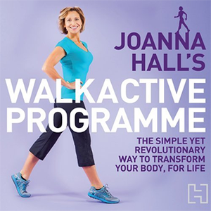 Joanna Hall's Walkactive Programme: The simple yet revolutionary way to transform your body, for life