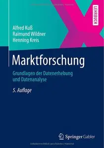 Marktforschung: Grundlagen der Datenerhebung und Datenanalyse, 5. Auflage (repost)