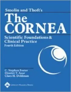Smolin and Thoft's the Cornea: Scientific Foundations and Clinical Practice, 4th edition