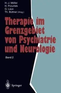 Therapie im Grenzgebiet von Psychiatrie und Neurologie: Band 2