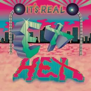 Ex Hex - It's Real (2019)