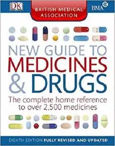 The British Medical Association New Guide to Medicines & Drugs.