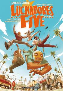 Luchadores Five - Tome 1 - La Cité Des Hommes Brisés