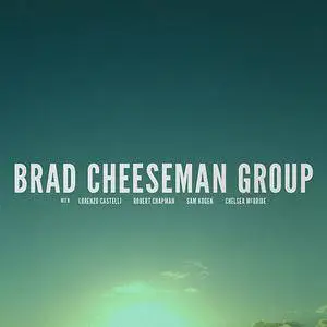 Brad Cheeseman Group - 2 Albums (2013-2015)