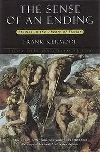 The Sense of an Ending: Studies in the Theory of Fiction (Repost)