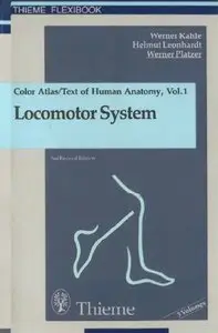 Color Atlas and Textbook of Human Anatomy. Volume 1: Locomotor System (3rd edition) [Repost]