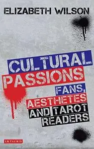 Cultural Passions: Fans, Aesthetes and Tarot Readers (Repost)