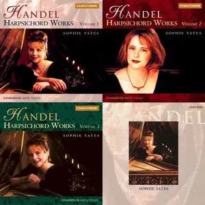 Sophie Yates - George Frideric Handel: Harpsichord Works: Volumes 1-3 (1999, 2001, 2002)