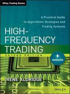 High-Frequency Trading: A Practical Guide to Algorithmic Strategies and Trading Systems (repost)