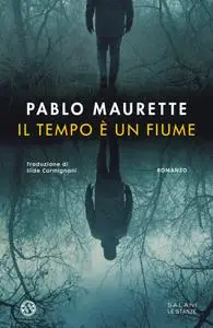Pablo Maurette - Il tempo è un fiume