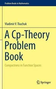 A Cp-Theory Problem Book: Compactness in Function Spaces (repost)
