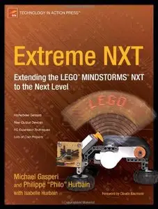 Extreme NXT: Extending the LEGO MINDSTORMS NXT to the Next Level (Repost)