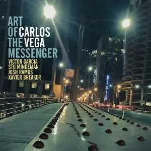 Carlos Vega - Art of the Messenger (2021) [Official Digital Download 24/96]