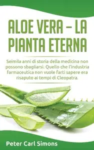 Peter Carl Simons - Aloe Vera - La pianta eterna