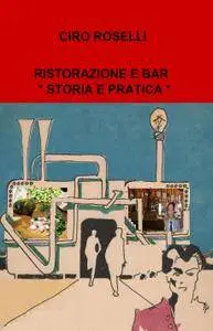 RISTORAZIONE E BAR  * STORIA E PRATICA “