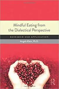 Mindful Eating from the Dialectical Perspective: Research and Application