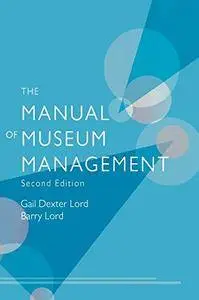 The Manual of Museum Management, 2 edition (repost)