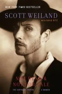 «Not Dead & Not for Sale: A Memoir» by Scott Weiland