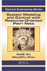 System Modeling and Control with Resource-Oriented Petri Nets (Repost)