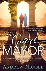 «The Good Mayor» by Andrew Nicoll