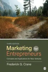 Marketing for Entrepreneurs: Concepts and Applications for New Ventures, 3rd Edition
