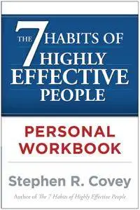 The 7 Habits of Highly Effective People Personal Workbook