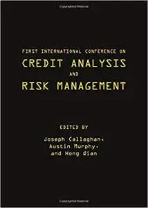 First International Conference on Credit Analysis and Risk Management