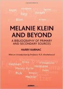 Melanie Klein and Beyond: A Bibliography of Primary and Secondary Sources