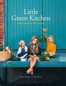 Little Green Kitchen: Simple vegetarian family recipes