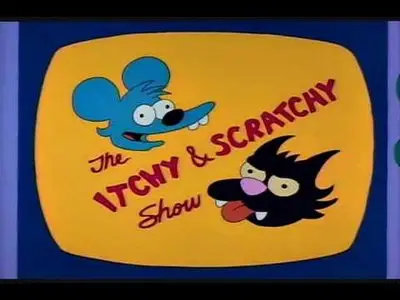 Itchy and Scratchy only