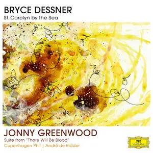 Copenhagen Phil, Andre de Ridder - Dessner: St.Carolyn By The Sea / Greenwood: Suite From There Will Be Blood (2014) [24/96]