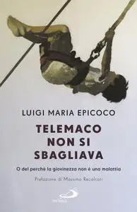 Luigi Maria Epicoco - Telemaco non si sbagliava