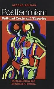 Postfeminism: Cultural Texts and Theories Ed 2