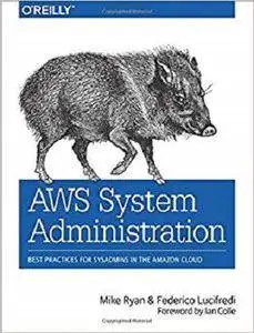 AWS System Administration: Best Practices for Sysadmins in the Amazon Cloud