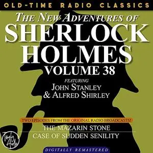 «THE NEW ADVENTURES OF SHERLOCK HOLMES, VOLUME 38; EPISODE 1: THE MAZARIN STONE  EPISODE 2: THE CASE OF THE SUDDEN SENIL