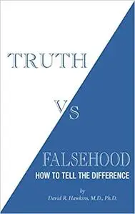 Truth vs. Falsehood: How to Tell the Difference (repost)