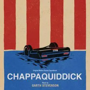 Garth Stevenson - Chappaquiddick (Original Motion Picture Soundtrack) (2018)