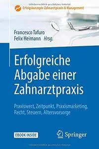 Erfolgreiche Abgabe einer Zahnarztpraxis: Praxiswert, Zeitpunkt, Praxismarketing, Recht, Steuern, Altersvorsorge (repost)