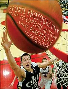 Sports Photography: How to Capture Action and Emotion (Repost)