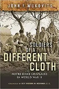 Soldiers of a Different Cloth: Notre Dame Chaplains in World War II [Repost]