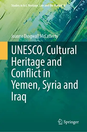 UNESCO, Cultural Heritage and Conflict in Yemen, Syria and Iraq