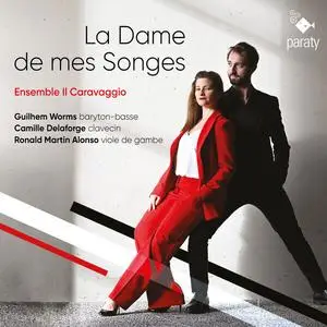 Ensemble Il Caravaggio, Guilhem Worms, Ronald Martin Alonso, Camille Delaforge - La Dame de mes Songes (2023) [24/96]