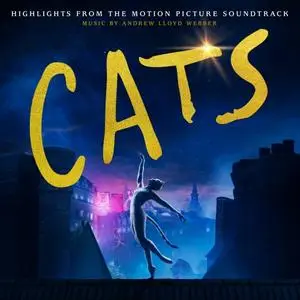 Andrew Lloyd Webber - Cats: Highlights From The Motion Picture Soundtrack (2019) [Official Digital Download]