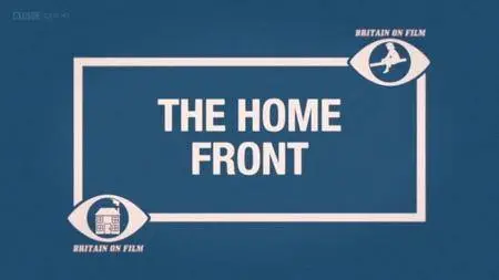 BBC - Britain on Film: The Home Front (2013)