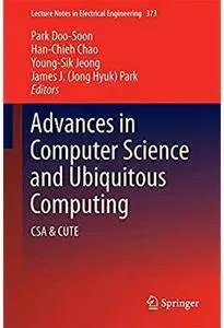 Advances in Computer Science and Ubiquitous Computing: CSA & CUTE